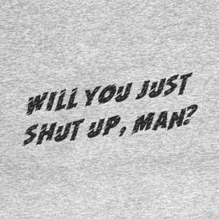 Will You Just Shut Up Man, Presidential Election Debate 2020 Joe Biden T-Shirt